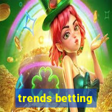 trends betting